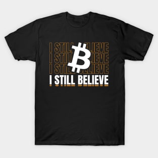 I still belive crypto quote T-Shirt